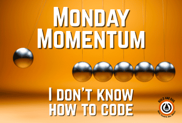 monday motivation build and bail