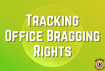 tracking office bragging rights build and bail
